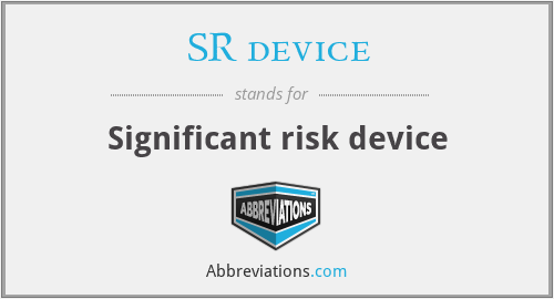 SR device - Significant risk device